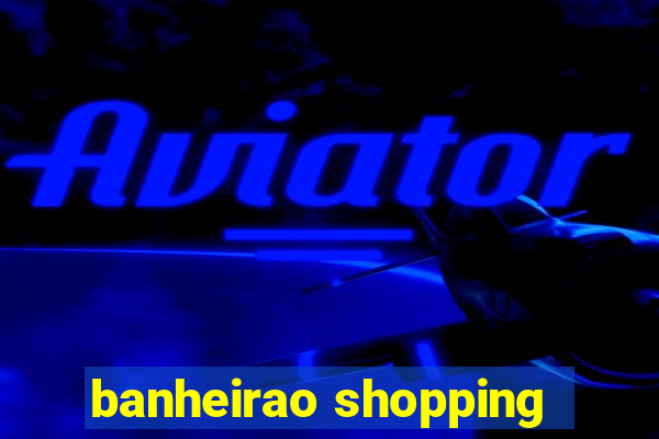 banheirao shopping